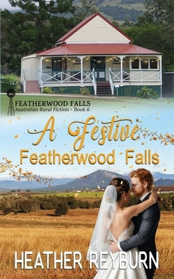 A Festive Featherwood Falls by Reyburn, Heather