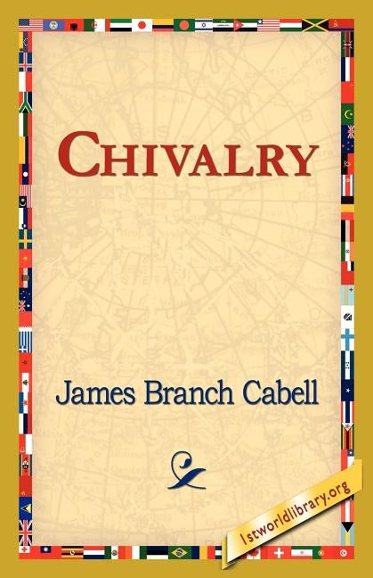 Chivalry by Cabell, James Branch