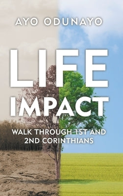Life Impact: Walk Through 1St and 2Nd Corinthians by Odunayo, Ayo