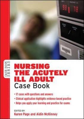 Nursing the Acutely Ill Adult Case Book by Page, Karen