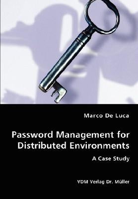 Password Management for Distributed Environments by De Luca, Marco