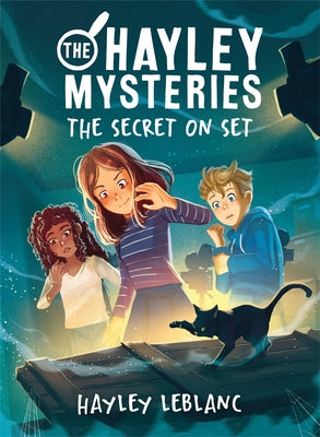 The Hayley Mysteries: The Secret on Set by LeBlanc, Hayley