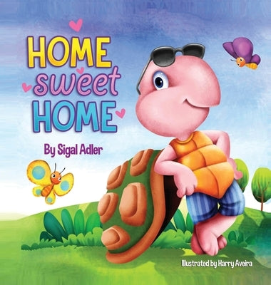 Home Sweet Home: Teach Your Kids About the Importance of Home (My Home is my castle) by Sigal, Adler