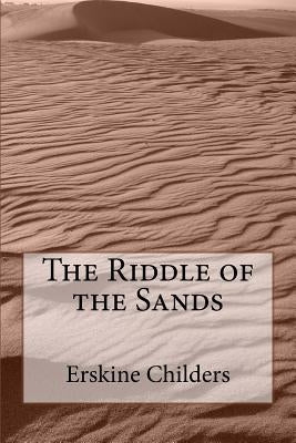 The Riddle of the Sands by Childers, Erskine