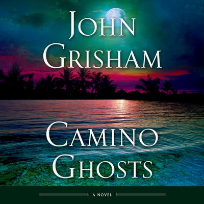 Camino Ghosts by Grisham, John