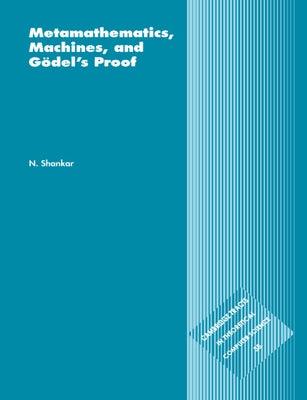 Metamathematics, Machines and Gödel's Proof by Shankar, N.