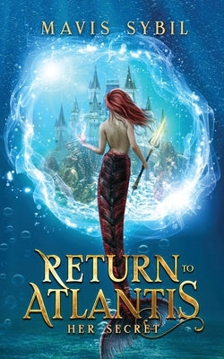 Return to Atlantis: Her Secret by Sybil, Mavis