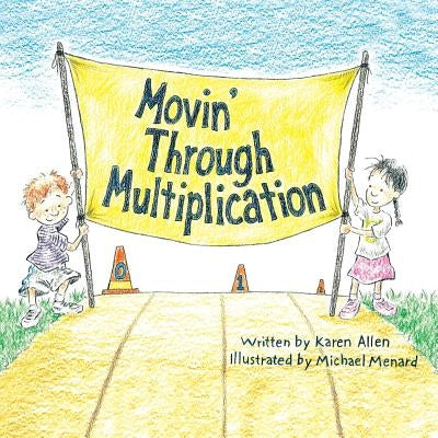 Movin' Through Multiplication by Allen, Karen