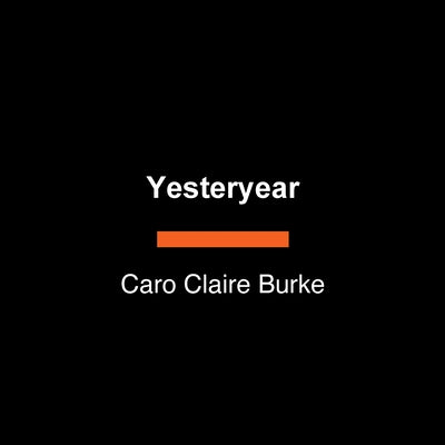 Yesteryear by Burke, Caro Claire