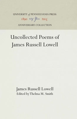Uncollected Poems of James Russell Lowell by Lowell, James Russell