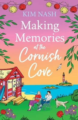 Making Memories at the Cornish Cove by Nash, Kim