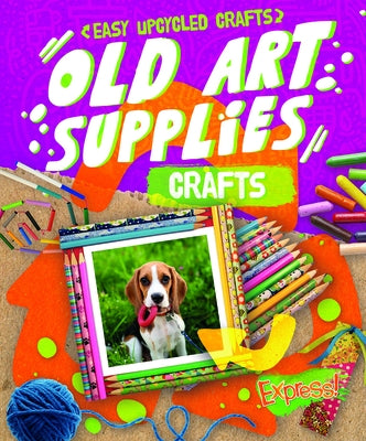 Old Art Supplies Crafts by Sabelko, Rebecca