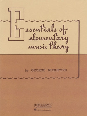 Essentials of Elementary Music Theory by Rushford, George
