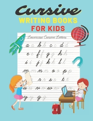 Cursive writing books for kids: Cursive Letter Tracing - 110 Pages Ladge size 8,5x11 - Beginning Cursive Writing For Children, Kids Handwriting Practi by Print, Sofia