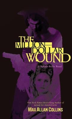 The Million-Dollar Wound by Collins, Max Allan