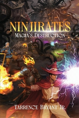 Ninjirates: Magia's Destruction by Bryant, Tarrence, Jr.