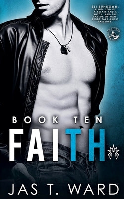 Faith: Book Ten by Ward, Jas T.