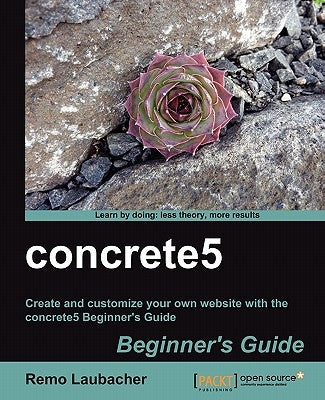 Concrete5 Beginner's Guide by Laubacher, Remo