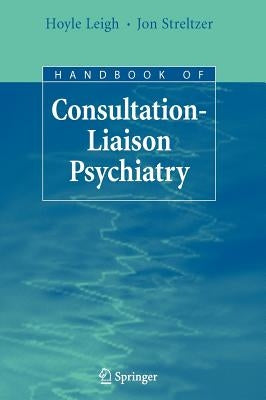 Handbook of Consultation-Liaison Psychiatry by Leigh, Hoyle