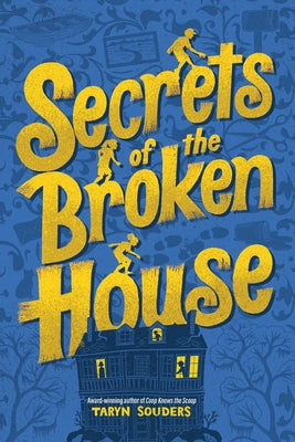 Secrets of the Broken House by Souders, Taryn
