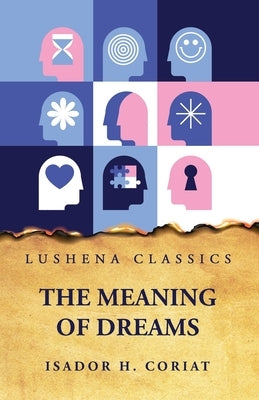 The Meaning of Dreams by Isador H Coriat