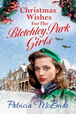 Christmas Wishes for the Bletchley Park Girls by McBride, Patricia