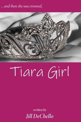 Tiara Girl by Dechello, Jill