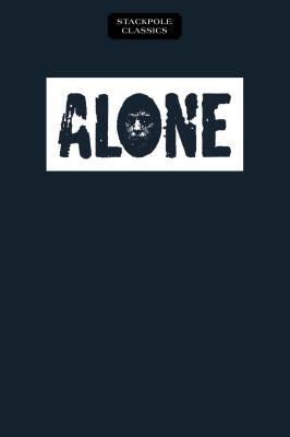 Alone: A Fascinating Study of Those Who Have Survived Long, Solitary Ordeals by Logan, Richard D.