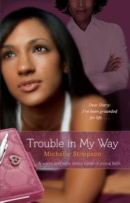 Trouble in My Way by Stimpson, Michelle