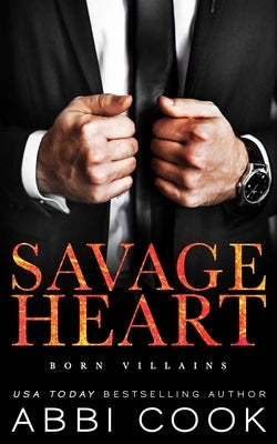 Savage Heart: A Dark Romance by Cook, Abbi