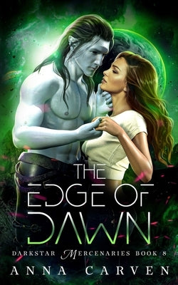 The Edge of Dawn: Darkstar Mercenaries Book 8 by Carven, Anna