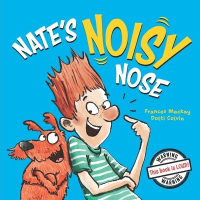 Nate's Noisy Nose by Colvin, Dotti