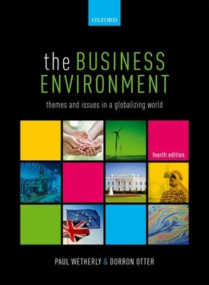 The Business Environment: Themes and Issues in a Globalizing World by Wetherly, Paul