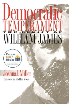 Democratic Temperament: The Legacy of William James by Miller, Joshua I.