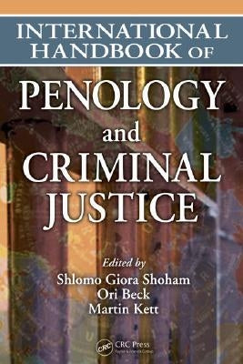 International Handbook of Penology and Criminal Justice by Shoham, Shlomo Giora