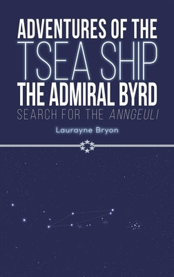 Adventures of the TSEA Ship the Admiral Byrd by Bryon, Laurayne