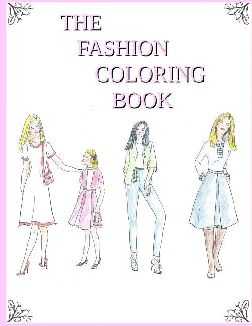 The Fashion Coloring Book by Hill, E. D.