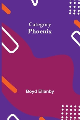 Category Phoenix by Ellanby, Boyd