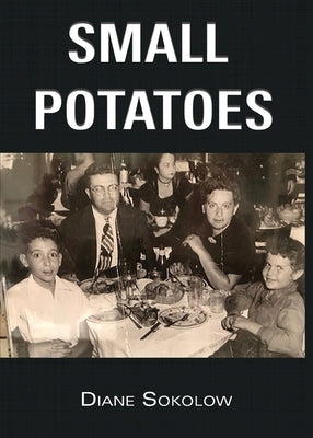 Small Potatoes: A Novella by Sokolow, Diane