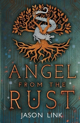 Angel from the Rust by Link, Jason