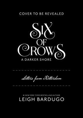 Six of Crows: A Darker Shore: Letters from Ketterdam by Bardugo, Leigh