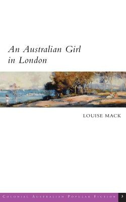 An Australian Girl in London by Mack, Louise