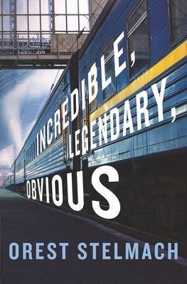 Incredible, Legendary, Obvious by Stelmach, Orest