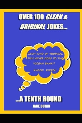 Over 100 Clean & Original Jokes...: ...a Tenth Round by Duzan, Jake
