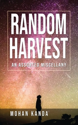 Random Harvest - An Assorted Miscellany by Kanda, Mohan