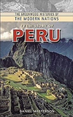 The History of Peru by Masterson, Daniel