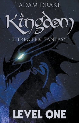 Kingdom Level One: LitRPG Epic Fantasy by Drake, Adam