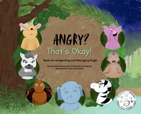 Angry? That's Okay!: A Book on Recognizing and Managing Anger by Selvanathan, Sharminey