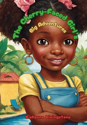 The Cherry Faced Girls Big Adventures by Wallace, Okeen