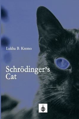 Schroedinger's Cat by Kremo, Lukha B.